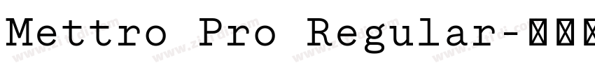 Mettro Pro Regular字体转换 Mettro Pro Regular字体转换